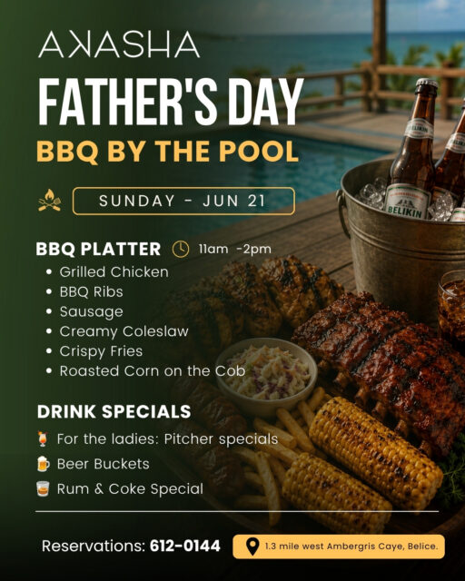 Father’s Day plans? We’ve got the grill ready. 🔥

Join us for Father’s Day BBQ by the Pool at Akasha with a special BBQ platter featuring grilled chicken, BBQ ribs, sausage, creamy coleslaw, crispy fries, and roasted corn on the cob.

💲 40 USD per platter

🍺 Drink specials: Beer Buckets + Rum & Coke Specials
🍹 For the ladies: Pitcher specials available: Sangria · Mimosa · Rum Punch

🕚 BBQ Platter available: 11:00 AM – 2:00 PM
🍳 Regular brunch menu also available: 10:00 AM – 3:00 PM

📅 Sunday, June 21 📍 Akasha Restaurant at Aruna Resort & Villas

Reservations are essential 📲 +501 612-0144
🌐 www.akashabelize.com 
🛥 Boat pickup available from @arunaresortandvillas Dock
.
.
.
#AkashaBelize #AkashaExperience #FathersDayBelize #SanPedroBelize